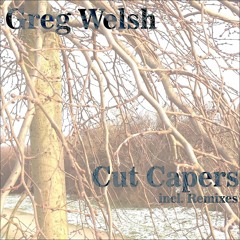 Greg Welsh - Cut Capers (RoB Bianche Remix)