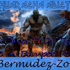 Zombie Ele Bermudez Bayron Ü Olmos Ft Dj Tigre Hdz Tributo A Bumper Ramirez DEMO