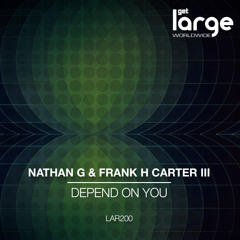 Nathan G & Frank H Carter III | Depend On You (Vocal Mix)