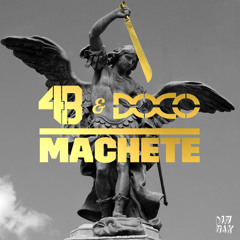 4B X DOCO - MACHETE [Preview] OUT NOW