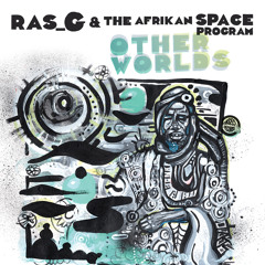 Ras G & The A.S.P.  "Jet Rendered (Raw Fruit Version)" ft. Rogue Venom