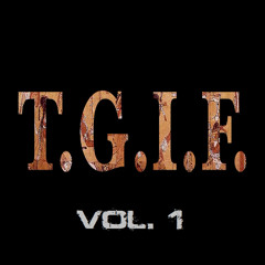 #TGIF Vol. 1 | [Mixed by MVCK]