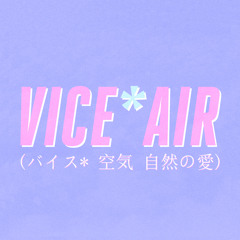 vice*AIRバイス*空気 自然の愛 - with you あなたと (/W VIDEO~動画付き)