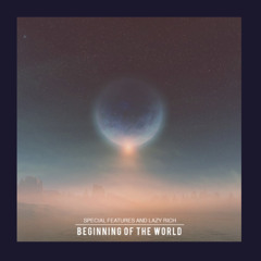 Lazy Rich & Special Features -  Beginning Of The World (Audrio Remix)