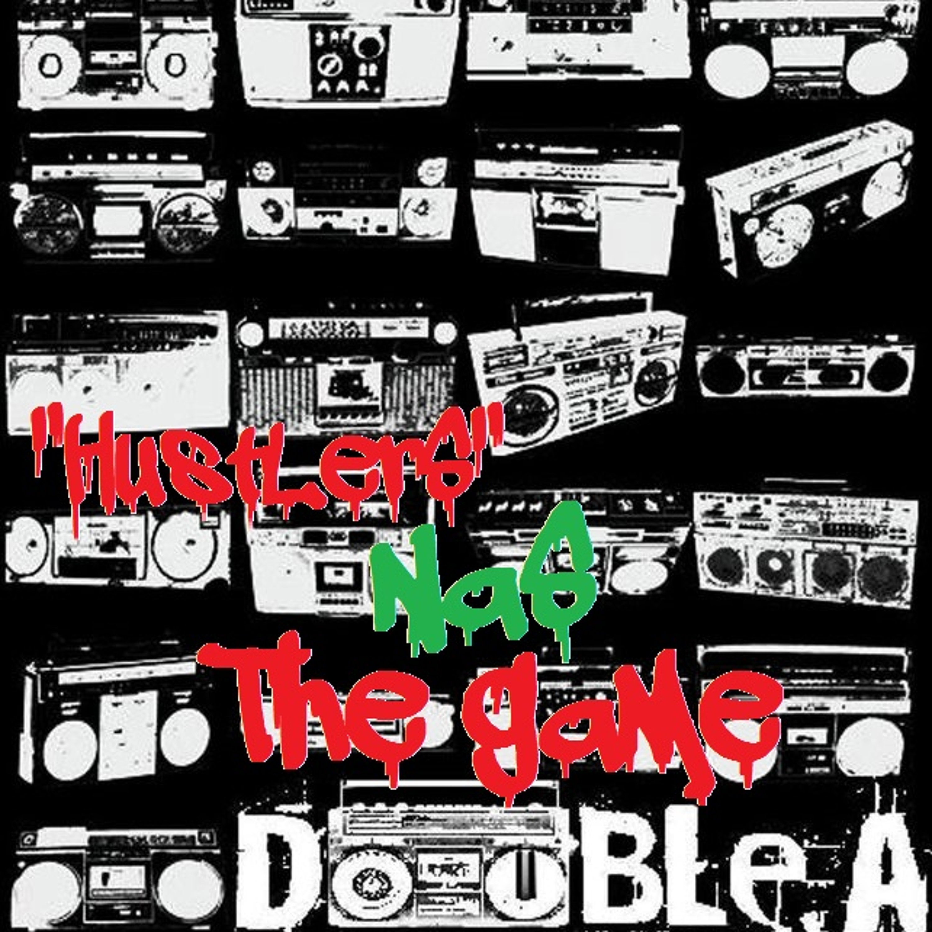 Double.A feat: Nas & The Game - ''Hustler's'' NOW A FREE DOWNLOAD!!! episode artwork