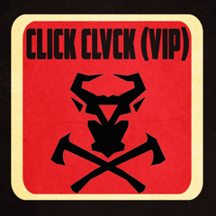 Click Clvck (VIP) [EDM.com Exclusive]
