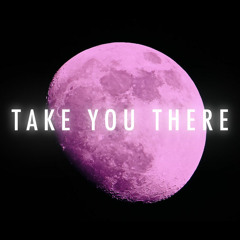 Take You There (Prod. By CMPLX)