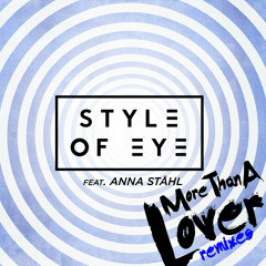 Style Of Eye Feat. Anna Ståhl - More Than A Lover (Wax Motif Re - Edit)