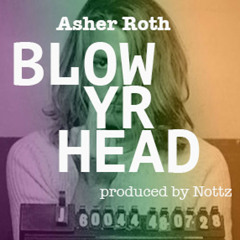 Asher Roth - Blow Yr Head
