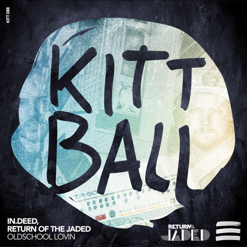 in.deed & Return Of The Jaded - Old School Lovin [Kittball]