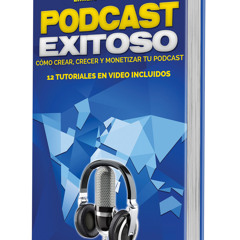 Cómo ganar dinero con un podcast con Emilio Rodriguez  creador de Podcast Exitoso