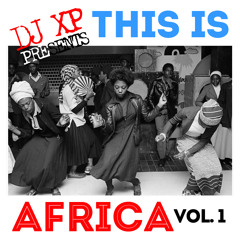 DJ XP - THIS IS AFRICA (VOL. 1)