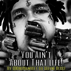 @DroManoti "You Ain't About That Life™ (v1) at Lil Wayne Said He Dont Like NewYork (Response)
