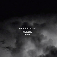 Big Sean ft Drake - Blessings (Emkay Remix)