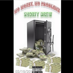 Shorty Drew- Mo Money Mo Problems