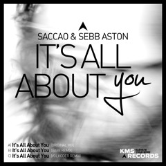 Saccao & Sebb Aston - It's All About You ( Gabe Remix ) KMS Records