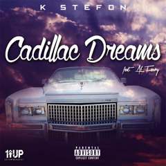 K Stefon - Cadillac Dreams (feat. Al Feury)