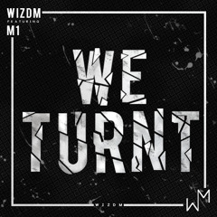 WIZDM - We Turnt / Trap Sounds Premiere
