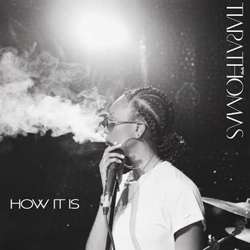 How It Is by Tiara Thomas
