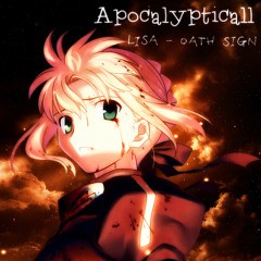 LiSA - Oath Sign Music (Fate Zero) Apocalypticall