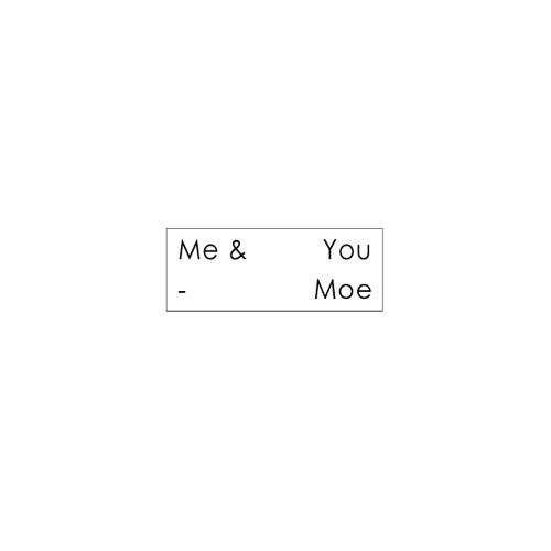 Me & you - Moe