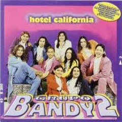 Hotel California - Grupo Bandy2( Dj Nano 20-15)