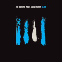 The You And What Army Faction - Glum (preview)