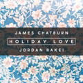 James&#x20;Chatburn&#x20;x&#x20;Jordan&#x20;Rakei Holiday&#x20;Love Artwork