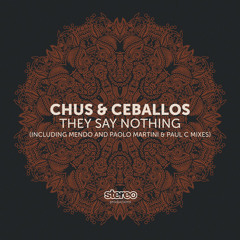 Chus & Ceballos - They Say Nothing (Javi Colors Remix)