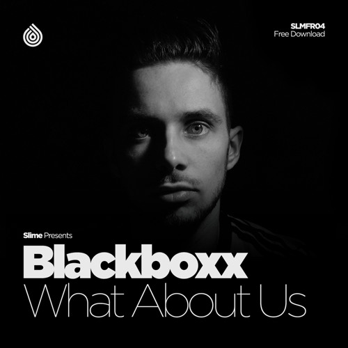 Blackboxx - What About Us - SLMFR04 [Free Download]