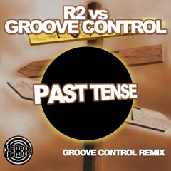 Groove Control, R2 - Past Tense (Groove Control Remix) [Cheeky Tracks]