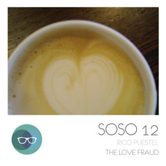 Rico Puestel - The Love Fraud (Original Mix) - SOSO #12