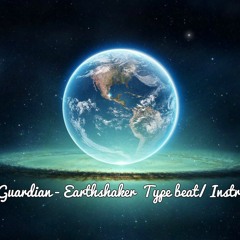 Guardian - Earthshaker Type Beat (FREE DOWNLOAD)