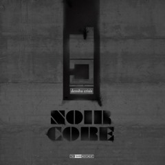 Densha Crisis - Noir Core (Original Mix)