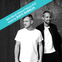 Baile Musik InHouse Podcast #013 mixed by Bunte Bummler
