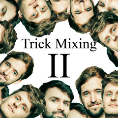Trick Mixing #2