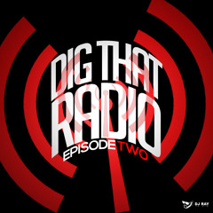 DigThatRadio Ep.2