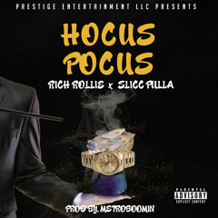 Hocus Pocus - Rich Rollie Ft. Slicc Pulla Prod. By Metro Boomin
