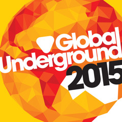 Global Underground 2015 Mini Mix (Part One + Part Two)