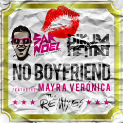 Sak Noel, Dj Kuba & Neitan feat. Mayra Veronica - No Boyfriend (Slayback Remix)