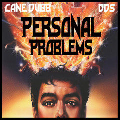 PERSONAL PROBLEMS - Cane Dubb produced by DDS