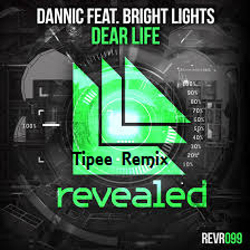 Dannic - Dear Life (Tipee Remix)
