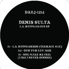 A1. Denis Sulta - LA RUFFGARDEN (Terrace Mix) [Clip]