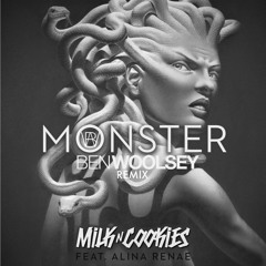 Milk N Cookies feat. Alina Renae - Monster (Ben Woolsey Remix)FREE DOWNLOAD