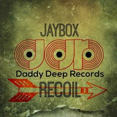JayboX - Recoil (Original Mix) [Daddy Deep Records] OUT NOW!