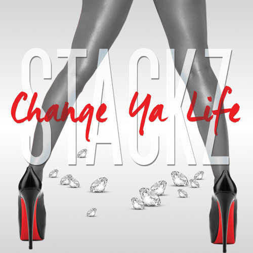 Stackz - Change Ya Life
