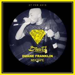 BRUUT! MIXTAPE MIXED BY DUANE FRANKLIN