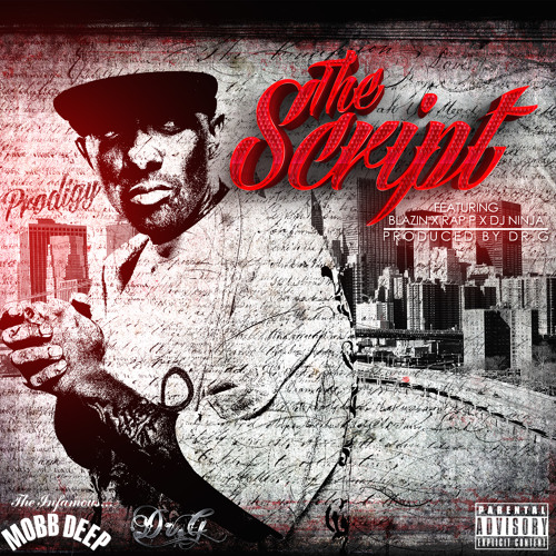 (NEW) Prodigy (Mobb deep) - The Scipt Ft Blazin Rap P & Dj Ninja (Prod By Dr G).MP3