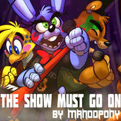 The Show Must Go On - Five Nights At Freddy's ROCK SONG By MandoPony