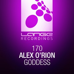 Alex O'Rion - Goddess (Original Mix) [OUT NOW]